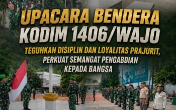 Upacara Bendera Kodim 1406/Wajo Teguhkan Disiplin dan Loyalitas Prajurit, Perkuat Semangat Pengabdian kepada Bangsa