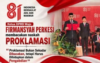 Ketua DPRD Wajo: Proklamasi Bukan Sekadar Dibacakan, tetapi Harus Dihidupkan dalam Pengabdian 
